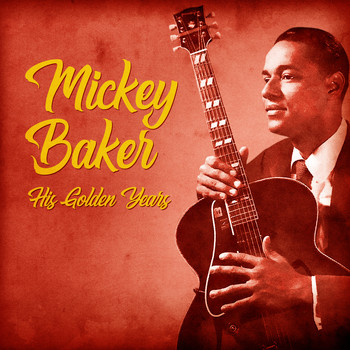Mickey Baker - His Golden Years (Remastered)
