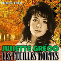 Juliette Gréco - Les Feuilles Mortes (Remastered)