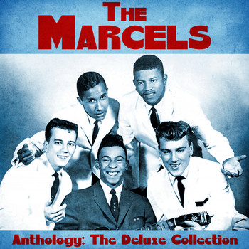 The Marcels - Anthology: The Deluxe Collection (Remastered)