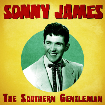 Sonny James - The Southern Gentleman (Remastered)