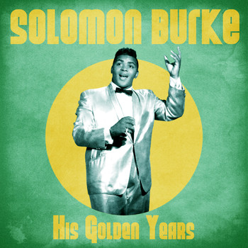 Solomon Burke - His Golden Years (Remastered)