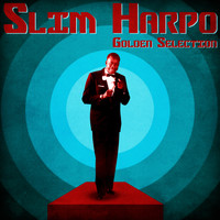 Slim Harpo - Golden Selection (Remastered)