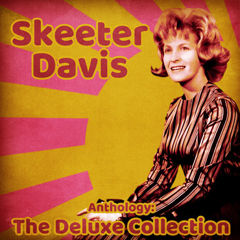Skeeter Davis - Anthology: The Deluxe Collection (Remastered)