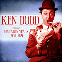 Ken Dodd - Anthology: His Early Years (1960-1962) (Remastered)