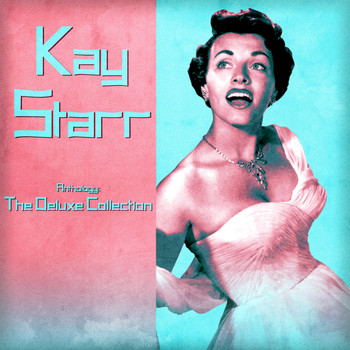 Kay Starr - Anthology: The Deluxe Collection (Remastered)