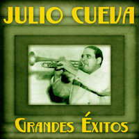 Julio Cueva - Grandes Éxitos (Remastered)