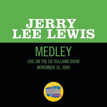 Jerry Lee Lewis - Great Balls Of Fire/What'd I Say/Whole Lotta Shakin' Goin' On (Medley/Live On The Ed Sullivan Show, November 16, 1969)