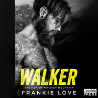 Frankie Love - Walker - The Men of Whiskey Mountain, Book 1 (Unabridged [Explicit])