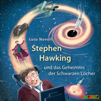 Luca Novelli - Stephen Hawking und das Geheimnis der Schwarzen Löcher (Ungekürzt)