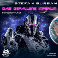 Stefan Burban - Feindkontakt - Das gefallene Imperium, Band 7 (ungekürzt)