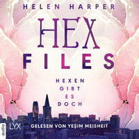 Helen Harper - Hexen gibt es doch - Hex Files, Band 1 (Ungekürzt)