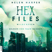 Helen Harper - Wilde Hexen - Hex Files, Band 2 (Ungekürzt)