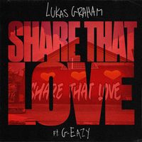 Lukas Graham - Share That Love (feat. G-Eazy)