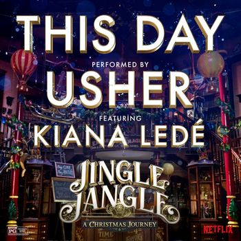 Usher - This Day (feat. Kiana Ledé) (from the Netflix Original Motion Picture Jingle Jangle)