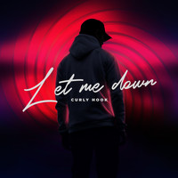 Curly Hook - Let Me Down