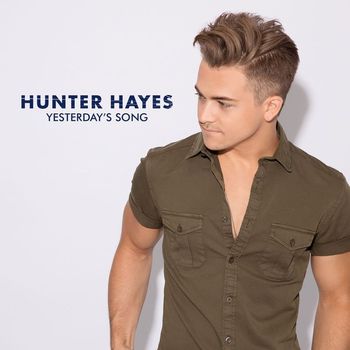 Hunter Hayes - Yesterday's Song