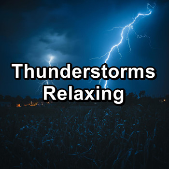Relax - Thunderstorms Relaxing