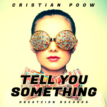 Cristian Poow - Tell You Something
