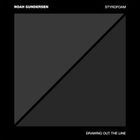 Noah Gundersen - Styrofoam / Drawing out the Line (Explicit)