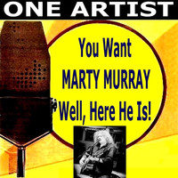 Marty Murray - You Want MARTY MURRAY Well, Here He Is!