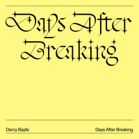 Darcy Baylis - Days After Breaking (Explicit)