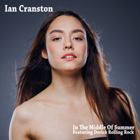 Ian Cranston - In the Middle of Summer (feat. Derick Rolling Rock)