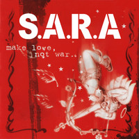S.A.R.A - Make Love, Not War... (Explicit)