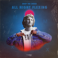 Drop The Cheese - All Night Flexing (Extended Mix)