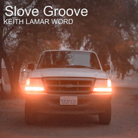 Keith Lamar Word - Slove Groove (Remix) (Remix)