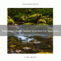Baby White Noise & Baby Rain Sleep Sounds, Ocean Waves For Sleep - Relieving Colorful Noises Selection For Your Baby