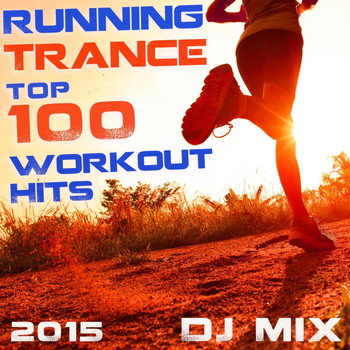 Running Trance - Running Trance Top 100 Workout Hits 2015 DJ Mix