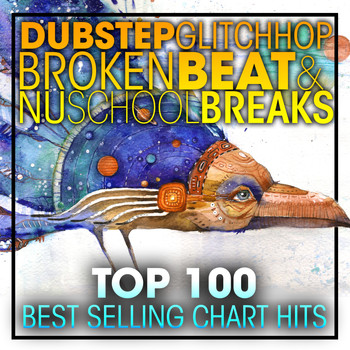 Doctor Spook, Dubstep SF, Dubstep Spook - Dubstep Glitch Hop Broken Beat & Nu School Breaks Top 100 Best Selling Chart Hits + DJ Mix