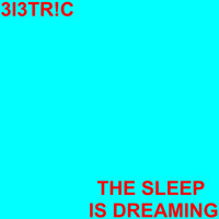 3L3Tr!C - The Sleep Is Dreaming
