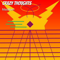 Madborn - Crazy Thoughts