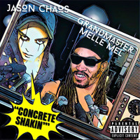 Jason Chaos - Concrete Shakin (feat. Grandmaster Melle Mel) (Explicit)