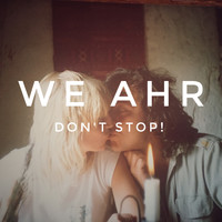 WE AHR - Don't Stop!