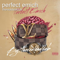 Therealdealdub - Perfect Emich (Explicit)