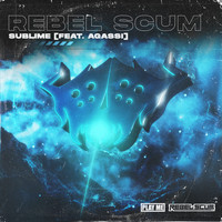 Rebel Scum - Sublime (feat. Agassi)
