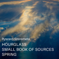 Ryszard Szeremeta / - Hourglass Small Book of Sources Spring