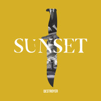 Sunset - Destroyer (Explicit)