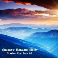 Master Plan Leonid - Crazy Brave Boy