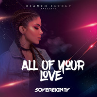 5overeignty - All Of Your Love