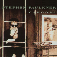 Stephen Faulkner - Caboose