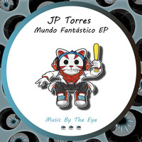 JP Torres - Mundo Fantástico EP