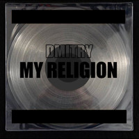 DMITRY / - My Religion