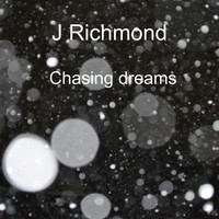 J Richmond / - Chasing Dreams