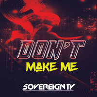 5overeignty - Don't Make Me