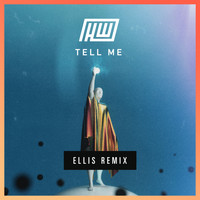 Haywyre, Ellis - Tell Me (Ellis Remix)