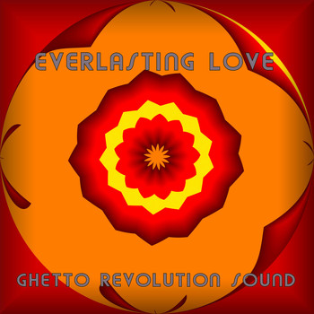 Ghetto Revolution Sound / - Everlasting Love