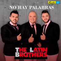 The Latin Brothers - No Hay Palabras